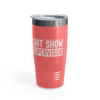 Sh*t Show Supervisor Ringneck Tumbler, 20oz