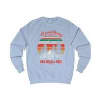 All Good Things are Wild and Free Men's Sweatshirt