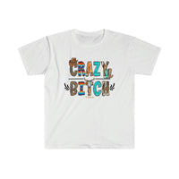 Crazy Bit@h Softstyle T-Shirt