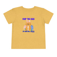 Keep the Eggs I'm Hunting Chics Toddler Short Sleeve Tee