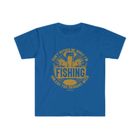 Don't Bother me While I'm Fishing Unisex Softstyle T-Shirt