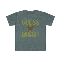 Guess What? Unisex Softstyle T-Shirt