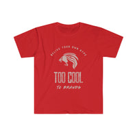 Too Cool Unisex Softstyle T-Shirt