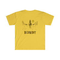 Be Cowboy Unisex Softstyle T-Shirt