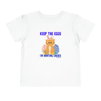 Keep the Eggs I'm Hunting Chics Toddler Short Sleeve Tee