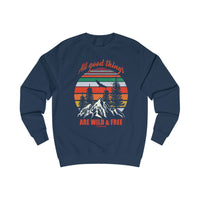 All Good Things are Wild and Free Men's Sweatshirt