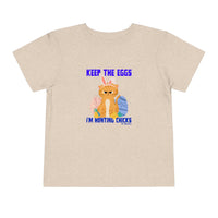 Keep the Eggs I'm Hunting Chics Toddler Short Sleeve Tee