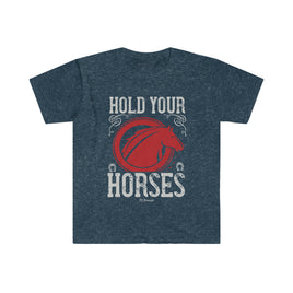 Hold Your Horses Unisex Softstyle T-Shirt