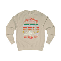 All Good Things are Wild and Free Men's Sweatshirt