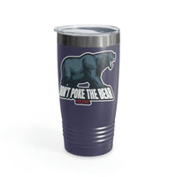 Don't Poke the Bear Ringneck Tumbler, 20oz