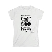 Proof God Answers Prayers Women's Softstyle Tee