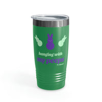 Hanging with my Peeps Ringneck Tumbler, 20oz