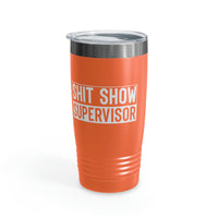 Sh*t Show Supervisor Ringneck Tumbler, 20oz