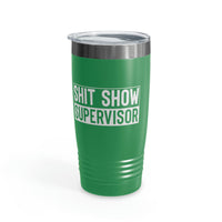 Sh*t Show Supervisor Ringneck Tumbler, 20oz