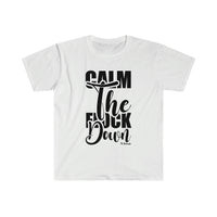 Calm the *uck Down Unisex Softstyle T-Shirt