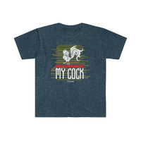 Stop Staring at my Cock Unisex Softstyle T-Shirt