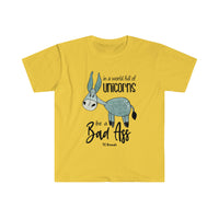 In a World of Unicorns be a Bass Ass Softstyle T-Shirt