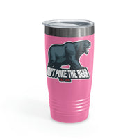 Don't Poke the Bear Ringneck Tumbler, 20oz