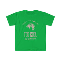 Too Cool Unisex Softstyle T-Shirt