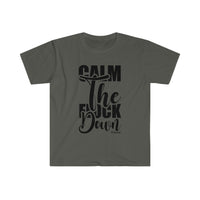 Calm the *uck Down Unisex Softstyle T-Shirt