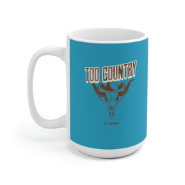 Too Country White Ceramic Mug