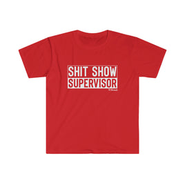 Shit Show Supervisor Unisex Softstyle T-Shirt