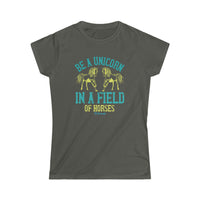 Be a Unicorn in a Field of Horses Women's Softstyle Tee