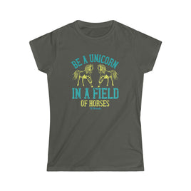 Be a Unicorn in a Field of Horses Women's Softstyle Tee