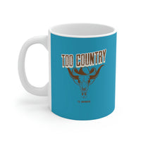 Too Country White Ceramic Mug