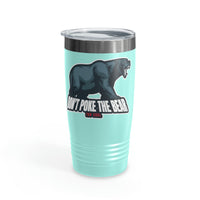 Don't Poke the Bear Ringneck Tumbler, 20oz