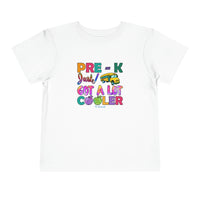 Too Cool Pre K Just Got Cooler Toddler Short Sleeve Tee