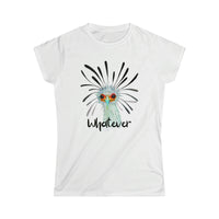 Whatever Women's Softstyle Tee