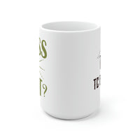 Guess What White Ceramic Mug