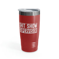 Sh*t Show Supervisor Ringneck Tumbler, 20oz