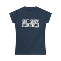 Shit Show Supervisor Women's Softstyle Tee