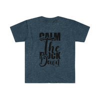 Calm the *uck Down Unisex Softstyle T-Shirt