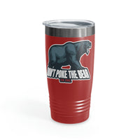 Don't Poke the Bear Ringneck Tumbler, 20oz