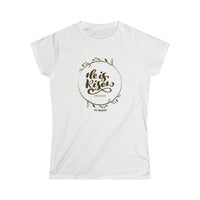 He is Risen Women's Softstyle Tee