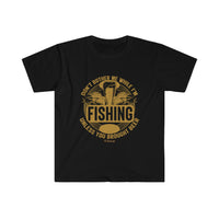 Don't Bother me While I'm Fishing Unisex Softstyle T-Shirt