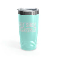 Sh*t Show Supervisor Ringneck Tumbler, 20oz