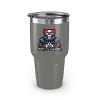 Just Clowning Ringneck Tumbler, 30oz