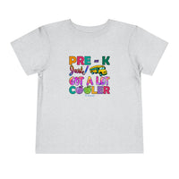 Too Cool Pre K Just Got Cooler Toddler Short Sleeve Tee