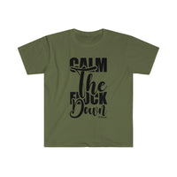 Calm the *uck Down Unisex Softstyle T-Shirt