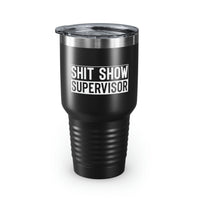 Sh*t Show Suprvisor Ringneck Tumbler, 30oz