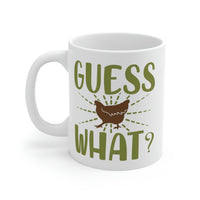 Guess What White Ceramic Mug