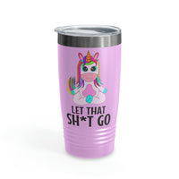 Let that Sh*t Go Ringneck Tumbler, 20oz