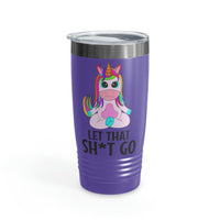 Let that Sh*t Go Ringneck Tumbler, 20oz