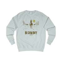 Be Cowboy Men's Sweatshirt