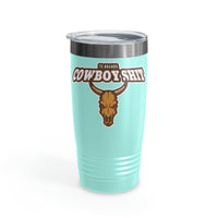 Cowboy Shit Supervisor Ringneck Tumbler, 20oz