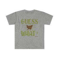 Guess What? Unisex Softstyle T-Shirt